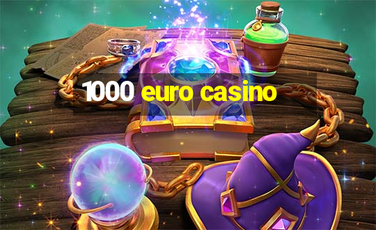 1000 euro casino