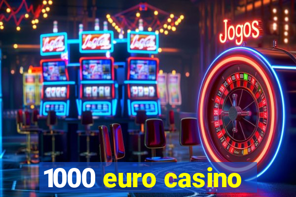 1000 euro casino