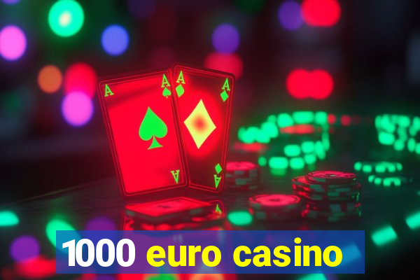 1000 euro casino