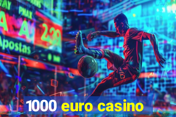 1000 euro casino