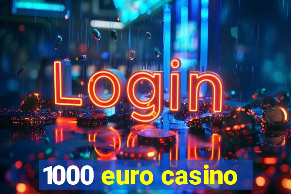 1000 euro casino