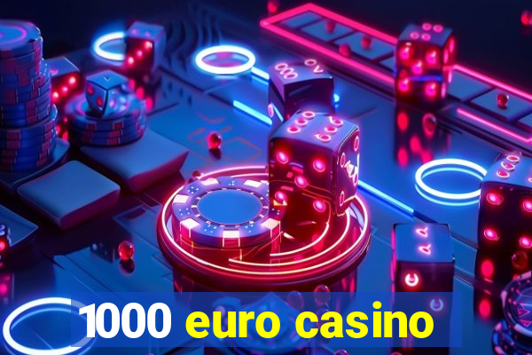 1000 euro casino