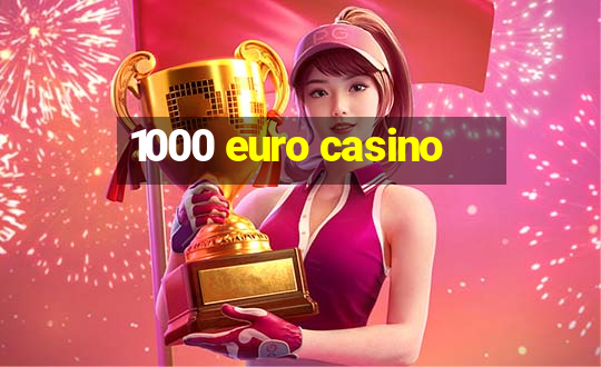 1000 euro casino