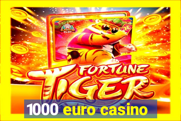 1000 euro casino