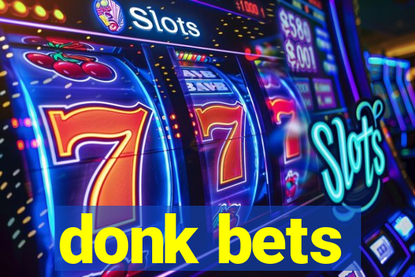 donk bets