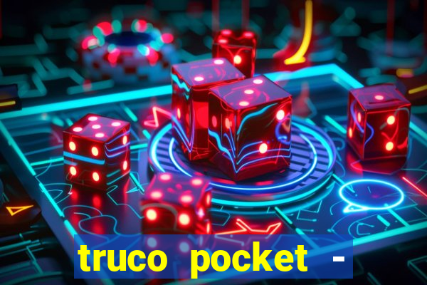 truco pocket - truco online