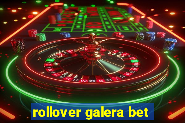 rollover galera bet