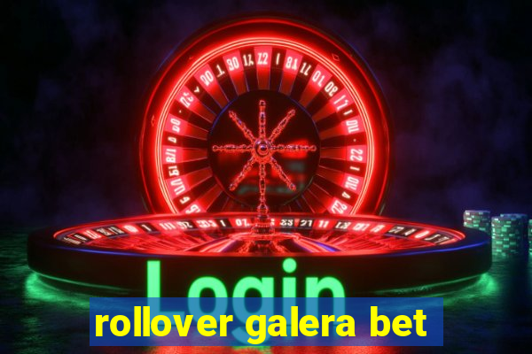 rollover galera bet