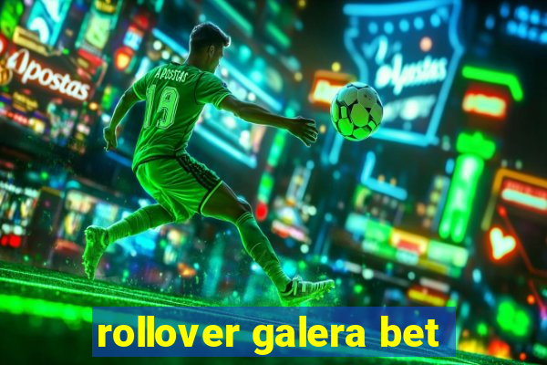 rollover galera bet