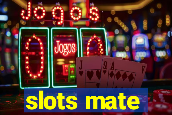 slots mate