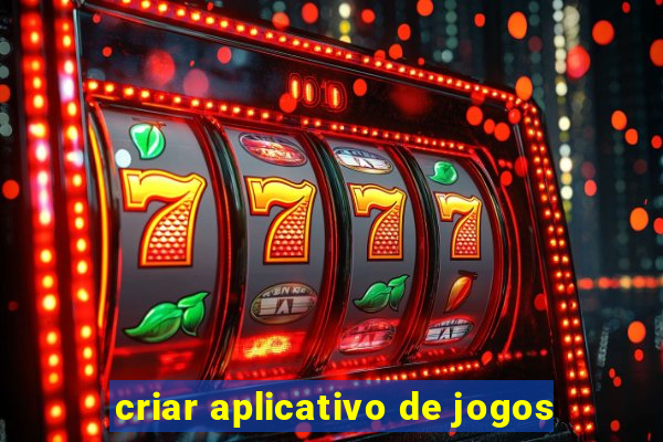 criar aplicativo de jogos