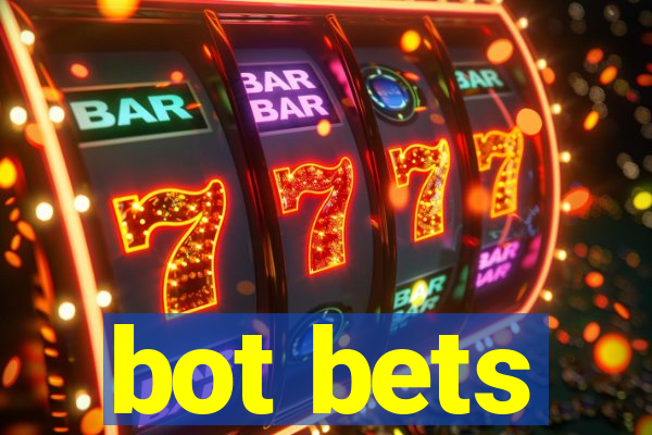 bot bets