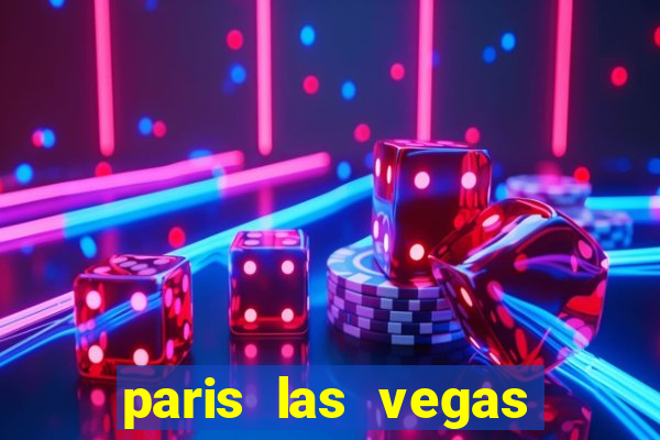 paris las vegas resort & casino