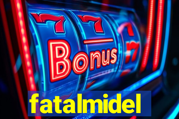 fatalmidel