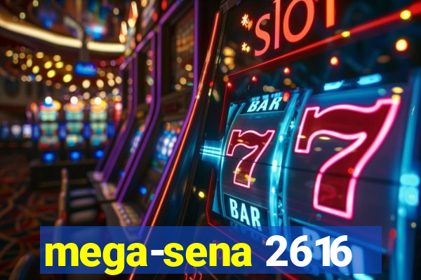 mega-sena 2616