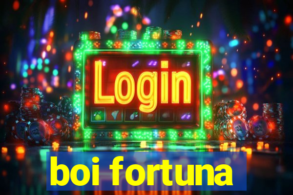 boi fortuna