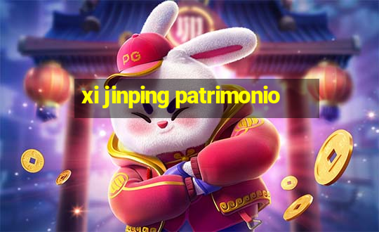 xi jinping patrimonio