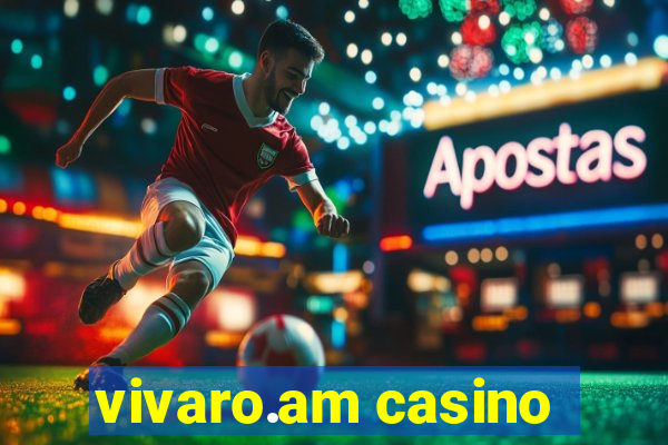 vivaro.am casino