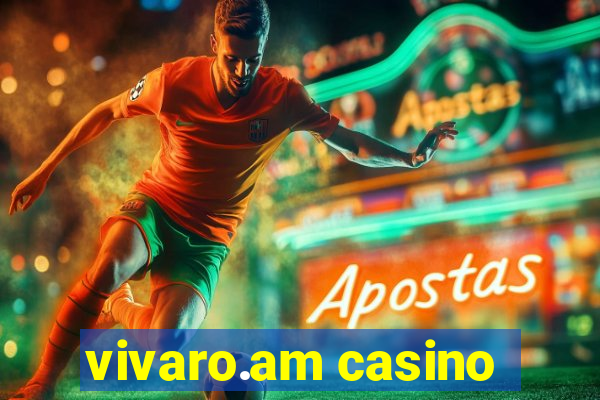 vivaro.am casino