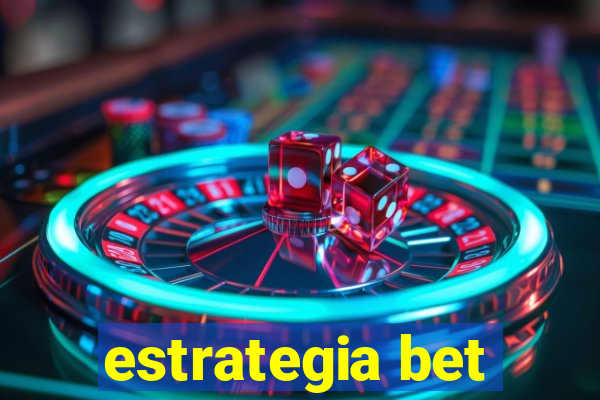 estrategia bet