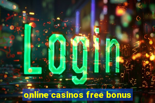 online casinos free bonus