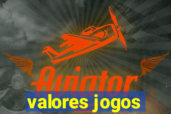 valores jogos