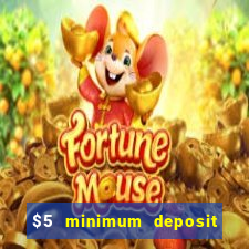 $5 minimum deposit casino 2021