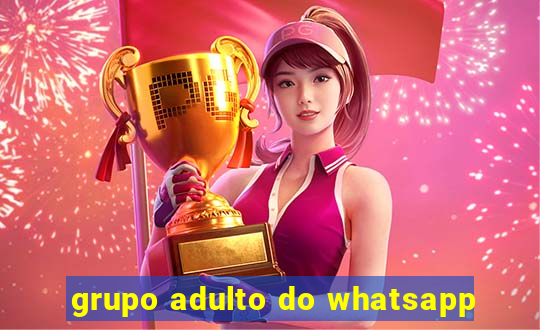 grupo adulto do whatsapp