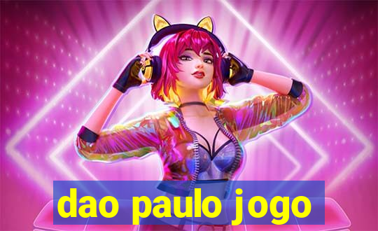 dao paulo jogo