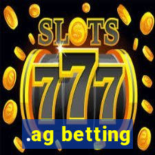 .ag betting