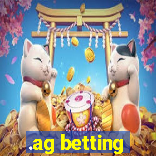 .ag betting