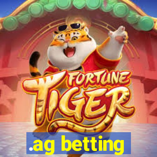 .ag betting