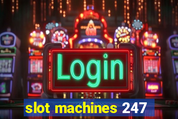 slot machines 247