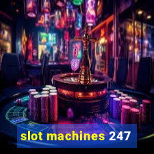 slot machines 247