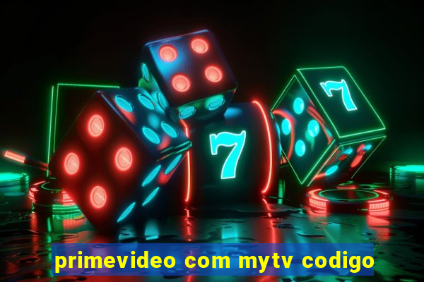 primevideo com mytv codigo