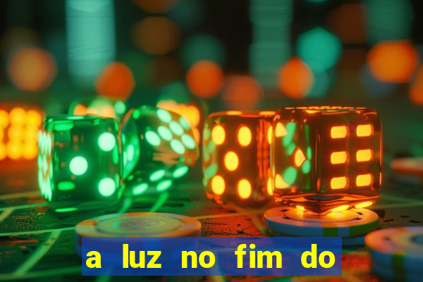 a luz no fim do mundo filme completo dublado