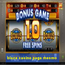 blaze casino paga mesmo