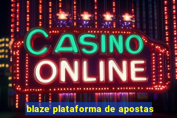 blaze plataforma de apostas