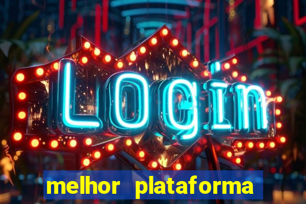 melhor plataforma para jogo do tigre