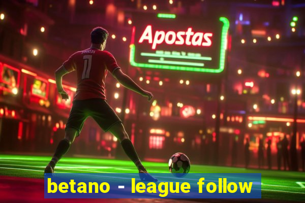 betano - league follow