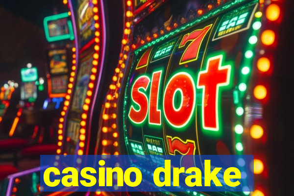 casino drake