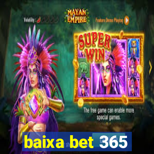 baixa bet 365