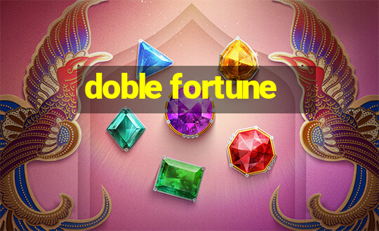 doble fortune