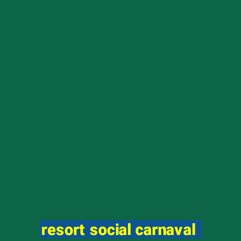 resort social carnaval