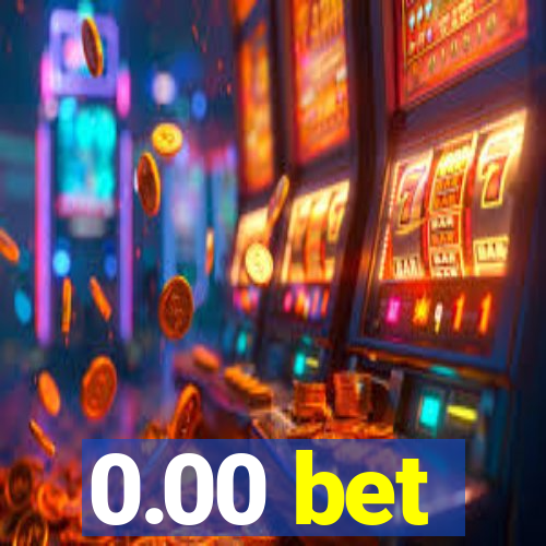 0.00 bet