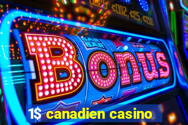 1$ canadien casino