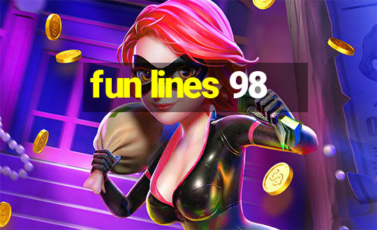 fun lines 98