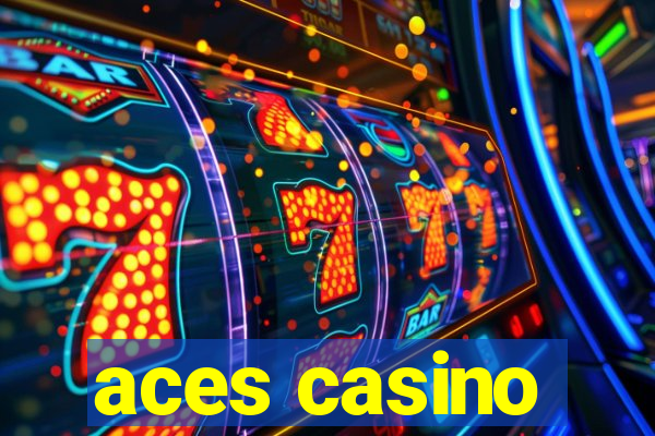 aces casino