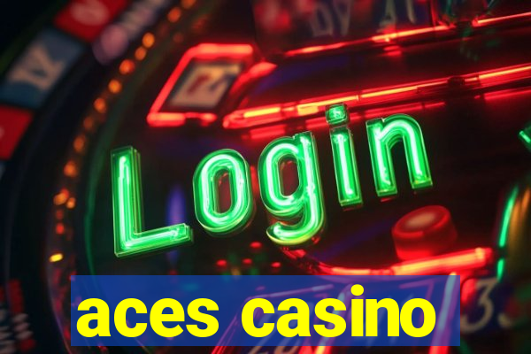 aces casino