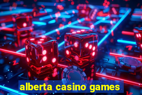 alberta casino games